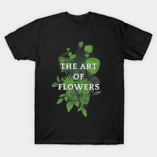 The art of flowers T-Shirt